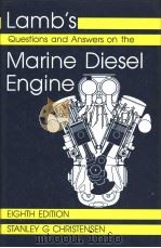 Lamb‘s Questions and Answers on the Marine Diesel Engine Eighth Edition     PDF电子版封面  0852643071   