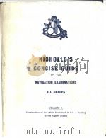 NICHOLLS‘S CONCISE GUIDE TO THE NAVIGATION EXAMINATIONS ALL GRADES VOLUME Ⅱ PDF电子版封面