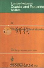Lecture Notes on Coastal and Estuarine Studies 12 Offshore and Coastal Modelling PDF电子版封面 0387960546