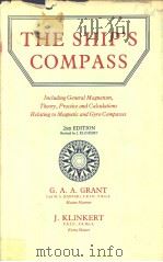 THE SHIP‘S COMPASS INCLUDING General Magnetism;Theory,Practice and Calculations relating to Magnetic PDF电子版封面 0710065221