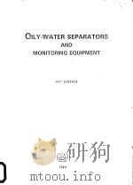 OILY-WATER SEPARATORS AND MONITORING EQUIPMENT 1987 EDITION PDF电子版封面