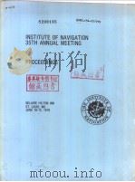 INSTITUTE OF NAVIGATION 35TH ANNUAL MEETING PROCEEDINGS BELAIRE HILTON INN ST.LOUIS，MO JUNE 18-12 19（ PDF版）