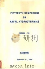FIFTEENTH SYMPOSIUM ON NAVAL HYDRODYNAMICS SESSION Ⅱ HAMBURG PDF电子版封面