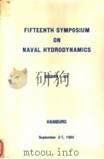 FIFTEENTH SYMPOSIUM ON NAVAL HYDRODYNAMICS SESSION Ⅳ HAMBURG PDF电子版封面
