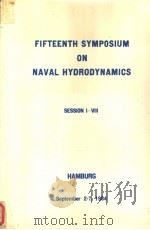 FIFTEENTH SYMPOSIUM ON NAVAL HYDRODYNAMICS SESSION Ⅴ HAMBURG PDF电子版封面