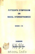 FIFTEENTH SYMPOSIUM ON NAVAL HYDRODYNAMICS SESSION Ⅷ HAMBURG PDF电子版封面