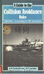 A GUIDE TO THE COLLISION AVOIDANCE RULES Third Edition Incorporating the 1981 Amendments PDF电子版封面 0540072788