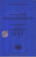INTERNATIONAL CONFERENCE ON REVISION OF THE INTERNATIONAL REGULATIONS FOR PREVENTING COLLISIONS AT S PDF电子版封面 9280111787