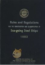 Rules and Regulations FOR THE CONSTRUCTION AND CLASSIFICATION OF Sea-going Steel Ships 1983 (ENGLIS 1983 PDF电子版封面