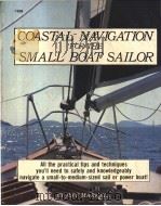 COASTAL NAVIGATION FOR THE SMALL BOAT SAILOR PDF电子版封面 0830616284