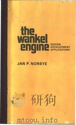 the wankel engine DESIGN DEVELOPMENT APPLICATIONS PDF电子版封面 0801955912
