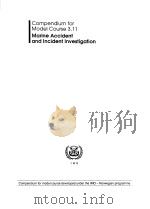 COMPENDIUM FOR MARINE ACCIDENT AND INCIDENT INVESTIGATION VOLUME 3     PDF电子版封面     