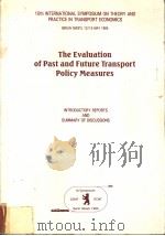 The Evaluation of Past and Future Transport Policy Measures INTRODUCTORY REPORTS AND SUMMARY OF DISC PDF电子版封面 9282111059