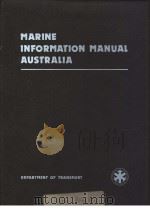 MARINE INFORMATION MANUAL AUSTRALIA Second Edition PDF电子版封面 0642938261