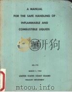 A MANUAL FOR THE SAFE HANDLING OF INFLAMMABLE AND COMBUSTIBLE LIQUIDS PDF电子版封面