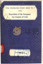 CIBA FOUNDATION STUDY CROUP NO.5 Regulation of the Inorganic Ion Content of Cells PDF电子版封面