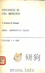 ADVANCES IN CELL BIOLOGY VOLUME 1 1987 PDF电子版封面 0892327928