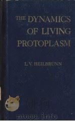 THE DYNAMICS OF LIVING PROTOPLASM PDF电子版封面