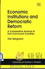 Economic Institutions and Democratic Reform: A Comparative Analysis of Post-Communist Countries PDF电子版封面 184064401X