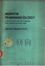 MARINE PHARMACOLOGY A study of toxins and otber biologically active substances of marine origin PDF电子版封面
