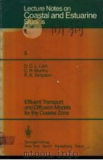 Lecture Notes on Coastal and Estuarine Studies 5 Effluent Transport and Diffusion Models for the Coa PDF电子版封面 0387909281