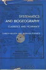 SYSTEMATICS AND BIOGEOGRAPHY CLADISTICS AND VICARIANCE Gareth Nelson and Norman Platnick PDF电子版封面