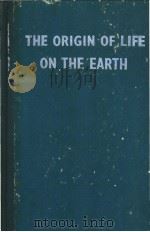THE ORIGIN OF LIFE ON THE EARTH PDF电子版封面