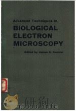 Advanced Techniques in Biological Electron Microscopy With 108 Figures PDF电子版封面 3540060499