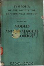 SYMPOSIA OF THE SOCIETY FOR EXPERIMENTAL BIOLOGY NUMBER XIV MODELS AND ANALOGUES IN BIOLOGY PDF电子版封面