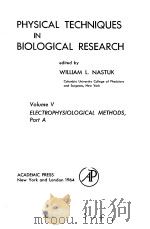 PHYSICAL TECHNIQUES IN BIOLOGICAL RESEARCH Volume Ⅴ Electrophysiological Methods,Part A PDF电子版封面