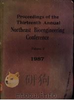 Proceedings of the Thirteenth Annual Northeast Bioengineering Conference Volume 2 1987 PDF电子版封面