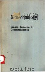 Biotechnology:Science,Education and Commercialization PDF电子版封面 0444015485