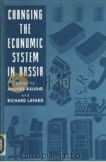 CHANGING THE ECONOMIC SYSTEM IN RUSSIA PDF电子版封面 1855671298