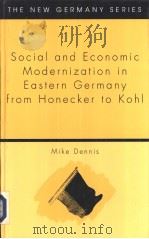 SOCIAL AND ECONOMIC MODERNIZATION IN EASTEM GERMANY FROM HONECKER TO KOHL PDF电子版封面 0861871669