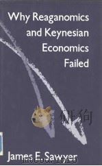 Why Reaganmics and Keynesian Economics Failed PDF电子版封面 0312005326