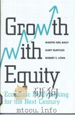 GROWTH WITH EQUITY:economic policymaking for the next century PDF电子版封面 0815707665