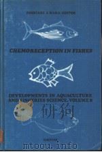 DEVELOPMENTS IN AQUACULTURE AND FISHERIES SCIENCE,VOLUME 8 CHEMORECEPTION IN FISHES PDF电子版封面 0444420401