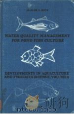 Developments in Aquaculture and Fisheries Science VOLUME 9 WATER QUALITY MANAGEMENT FOR POND FISH CU PDF电子版封面 0444420541