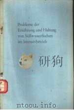 Probleme der Ernahrung und Haltung von Subwasserfischen im Intensivbetrieb PDF电子版封面 3486393413