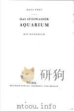 HANS FREY DAS SüSSWASSER AQUARIUM EIN HANDBUCH PDF电子版封面