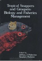 Tropical Snappers and Groupers Biology and Fisheries Management PDF电子版封面 0813371791