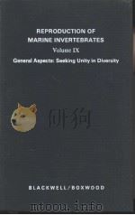 REPRODUCTION OF MARINE INVERTEBRATES Volume Ⅸ General Aspects：Seeking Unity in Diversity     PDF电子版封面  0940168081   