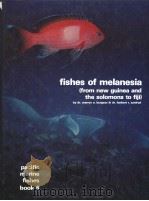 pacific marine fishes book 6 fishes of melanesia (from new guinea and the solomons to fiji) PDF电子版封面 0876661282