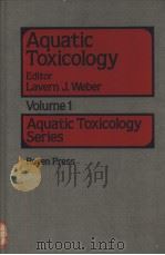 Aquatic Toxicology Volume 1 PDF电子版封面 0890044392