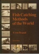 Fish Catching Methods of the World Andres von Brandt Third Edition PDF电子版封面 0852381255