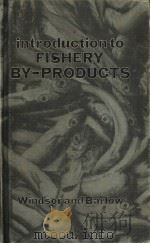 Introduction to fishery by-products PDF电子版封面 0852381158