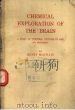 CHEMICAL EXPLORATION OF THE BRAIN A STUDY OF CEREBRAL EXCITABILITY AND ION MOVEMENT PDF电子版封面
