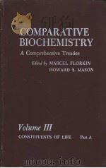 COMPARATIVE BIOCHEMISTRY A Comprehensive Treatise Volume Ⅲ CONSTITUENTS OF LIFE Part A PDF电子版封面