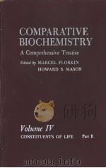 COMPARATIVE BIOCHEMISTRY A Comprehensive Treatise Volume Ⅳ CONSTITUENTS OF LIFE Part B PDF电子版封面