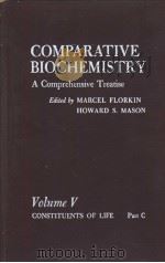 COMPARATIVE BIOCHEMISTRY A Comprehensive Treatise Volume Ⅴ CONSTITUENTS OF LIFE Part C PDF电子版封面